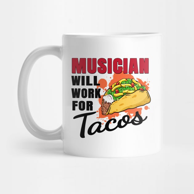 Musician Will Work For Tacos by jeric020290